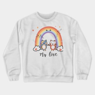 My Rainbow Cat is My Valentine Crewneck Sweatshirt